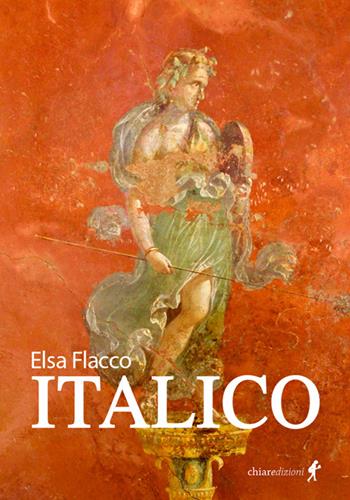 Italico - Elsa Flacco - Libro Chiaredizioni 2021, Chiara young adult | Libraccio.it