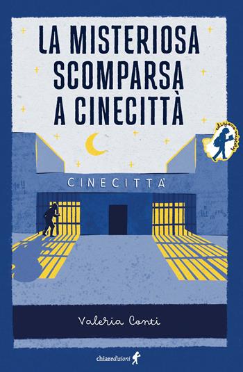 La misteriosa scomparsa a Cinecittà - Valeria Conti - Libro Chiaredizioni 2023, Chiara young | Libraccio.it
