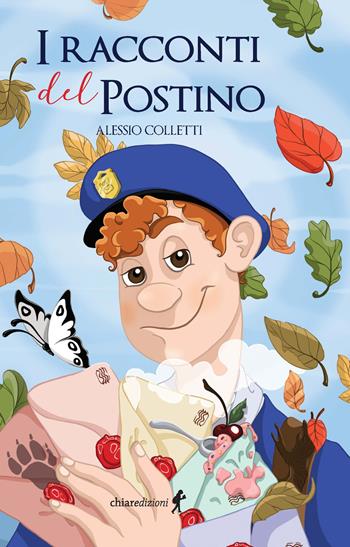 I racconti del postino - Alessio Colletti - Libro Chiaredizioni 2023, Chiara kids | Libraccio.it