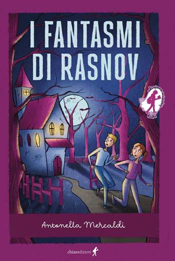 I fantasmi di Rasnov - Antonella Mercaldi - Libro Chiaredizioni 2023, Chiara kids | Libraccio.it