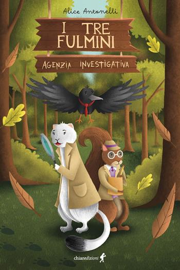 I tre fulmini. Agenzia investigativa - Alice Antonelli - Libro Chiaredizioni 2024, Chiara kids | Libraccio.it