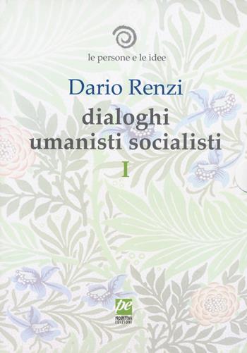 Le persone e le idee. Dialoghi umanisti socialisti. Vol. 1: Delle cose prime. Soggetti della vita. La sentimentalità ci guida. - Dario Renzi - Libro Prospettiva Edizioni Services & Publishing 2019 | Libraccio.it