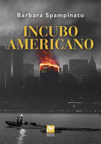 Incubo americano - Barbara Spampinato - Libro Prospettiva Edizioni Services & Publishing 2025 | Libraccio.it