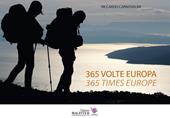 365 volte Europa. Fotoracconto di 1 anno sempre a piedi attraverso 22 nazioni-365 Times Europe. A photographic story of 1 year, always on foot, across 22 nations. Ediz. illustrata