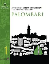 Appunti di Matera sotterranea. Vol. 1: Palombari, pozzi, cisterne, neviere di Largo Plebiscito