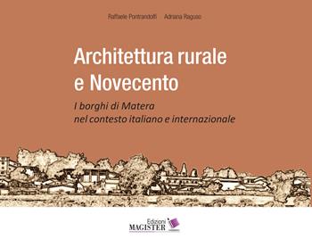 Architettura rurale e Novecento. I borghi di Matera nel contesto italiano e internazionale - Raffaele Pontrandolfi, Adriana Raguso - Libro Edizioni Magister 2022, La scaletta | Libraccio.it