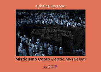 Misticismo copto-Coptic mysticism. Ediz. illustrata - Cristina Garzone - Libro Edizioni Magister 2021 | Libraccio.it