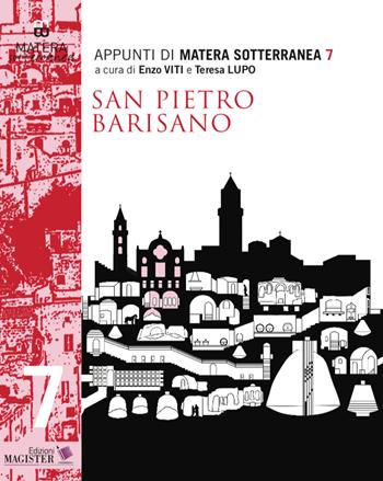 Appunti di Matera sotterranea. Vol. 7: San Pietro Barisano. San Pietro de Veteribus  - Libro Edizioni Magister 2022 | Libraccio.it