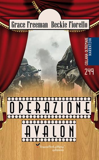 Operazione Avalon - Grace Freeman, Beckie Fiorello - Libro Ass. Cult. TraccePerLaMeta 2019, Oltremare. Narrativa | Libraccio.it