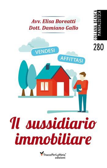 Il sussidiario immobiliare - Elisa Boreatti, Damiano Gallo - Libro Ass. Cult. TraccePerLaMeta 2020 | Libraccio.it