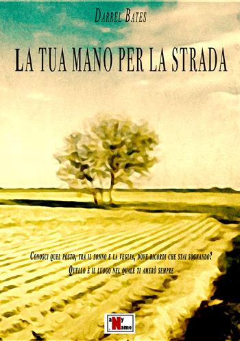 La tua mano per la strada - Darrel Bates - Libro Anyname 2019 | Libraccio.it