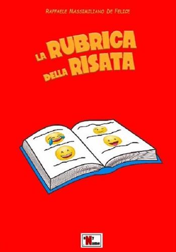 La rubrica della risata - Raffaele Massimiliano De Felice - Libro Anyname 2021 | Libraccio.it