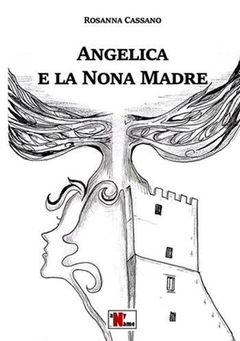 Angelica e la nona madre - Rosanna Cassano - Libro Anyname 2024 | Libraccio.it