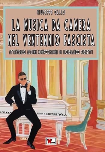 La musica da camera nel ventennio fascista. Attraverso alcune composizioni di Ildebrando Pizzetti. Ediz. critica - Giuseppe Gallo - Libro Anyname 2025 | Libraccio.it