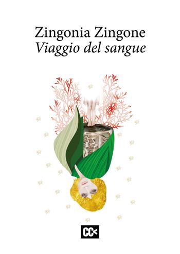 Viaggio del sangue - Zingonia Zingone - Libro CartaCanta 2020, I passatori | Libraccio.it