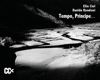 Tempo, principe... - Elio Ciol, Davide Rondoni - Libro CartaCanta 2020 | Libraccio.it