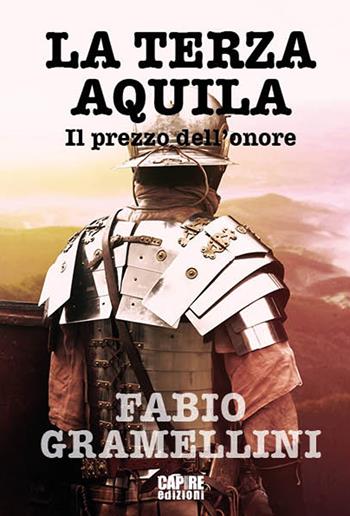 La terza aquila. Il prezzo dell'onore - Fabio Gramellini - Libro CartaCanta 2020 | Libraccio.it