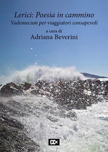 Lerici: poesia in cammino. Vademecum per viaggiatori consapevoli  - Libro CartaCanta 2020 | Libraccio.it