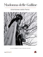 Madonna delle galline. Istantanee dalla festa. Ediz. illustrata