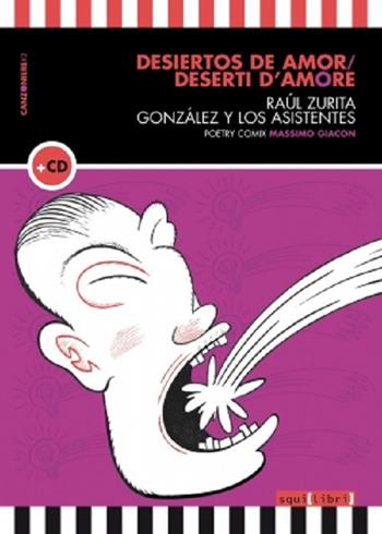 Desiertos de amor-Deserti d'amore. Con CD-Audio - Raúl Zurita, Gonzalez y Los Asistentes - Libro Squilibri 2018, Canzoniere | Libraccio.it