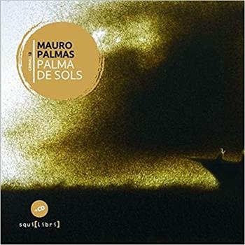 Palma de sols. Con CD-Audio - Mauro Palmas - Libro Squilibri 2019, Crinali | Libraccio.it