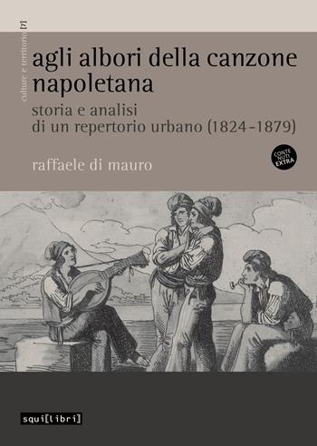 Agli albori della canzone napoletana. Storia e analisi di un repertorio urbano (1824-1879). Con File audio online. per accesso online - Raffaele Di Mauro - Libro Squilibri 2026, Culture e territorio | Libraccio.it