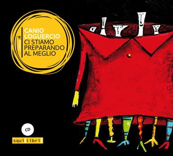 Ci stiamo preparando al meglio. Con CD-Audio - Canio Loguercio - Libro Squilibri 2021 | Libraccio.it