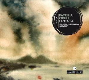 Fantasia. Le poesie di Eduardo in musica. Con CD-Audio - Patrizia Cirulli - Libro Squilibri 2022, Crinali | Libraccio.it