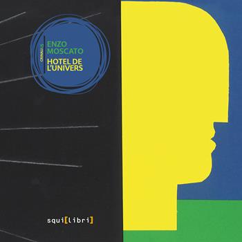 Hotel de l'univers. Con CD-Audio - Enzo Moscato - Libro Squilibri 2025, Crinali | Libraccio.it