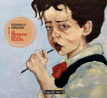 La promessa della felicità. Con CD-Audio - Sirianni Federico - Libro Squilibri 2025, Crinali | Libraccio.it