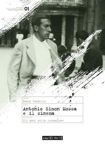 Antonio Simon Mossa. Gli anni della formazione - Nadia Rondello - Libro Squilibri 2025, Fuori collana | Libraccio.it