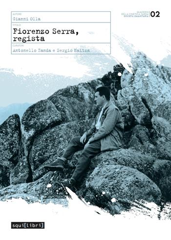 Fiorenzo Serra, regista  - Libro Squilibri 2025 | Libraccio.it