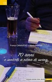 70 anni e sentirli a ritmo di swing