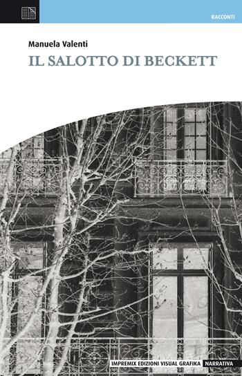 Il salotto di Beckett - Manuela Valenti - Libro Edizioni Visual Grafika 2021, Narrativa | Libraccio.it