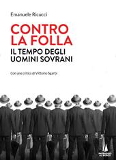 Contro la folla. Il tempo degli uomini sovrani