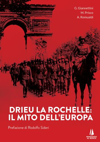 Drieu La Rochelle. Il mito dell'Europa - Adriano Romualdi, Mario Prisco, Guido Giannettini - Libro Passaggio al Bosco 2020, Sempreverdi | Libraccio.it