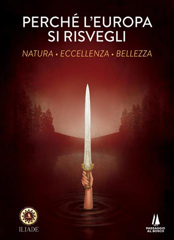 Perchè l'Europa si risvegli. Natura, eccellenza, bellezza  - Libro Passaggio al Bosco 2021, Bastian contrari | Libraccio.it