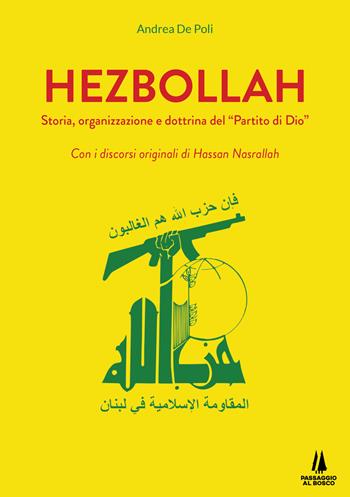 Hezbollah. Storia, organizzazione e dottrina del «Partito di Dio» - Andrea De Poli - Libro Passaggio al Bosco 2021, Focolai | Libraccio.it