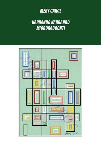Narrando narrando - Mery Carol - Libro CTL (Livorno) 2017 | Libraccio.it