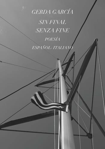 Sin final-Senza fine. Ediz. bilingue - Gerda García - Libro CTL (Livorno) 2017 | Libraccio.it