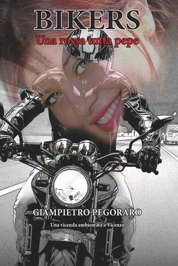Bikers. Una rossa tutta pepe - Giampietro Pegoraro - Libro CTL (Livorno) 2017 | Libraccio.it