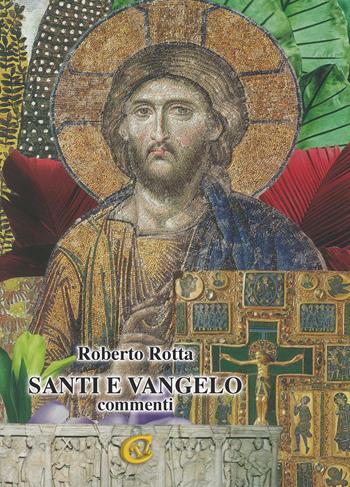 Santi e vangelo. Commenti - Roberto Rotta - Libro CTL (Livorno) 2018 | Libraccio.it