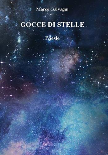 Gocce di stelle - Marco Galvagni - Libro CTL (Livorno) 2018 | Libraccio.it