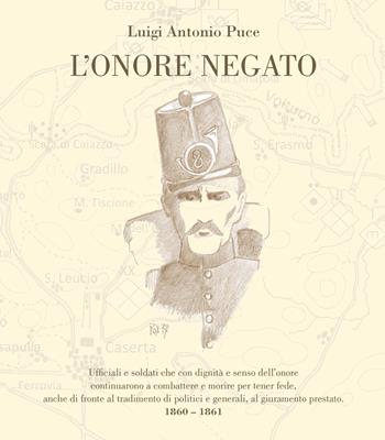 L' onore negato - Luigi Antonio Puce - Libro CTL (Livorno) 2018 | Libraccio.it