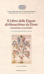 Il Libro delle figure di Gioacchino da Fiore raccontato ai suoi fiori, con inserto didattico