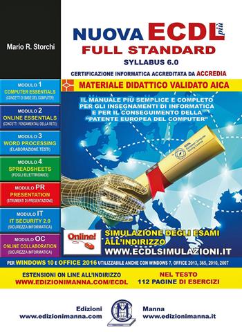 Nuova ECDL più full standard Syllabus 6. Per Windows 10 e Office 2016. Utilizzabile anche con Windows 7, Office 2013, 365, 2010, 2007. Con espansione online - Mario R. Storchi - Libro Edizioni Manna 2018 | Libraccio.it