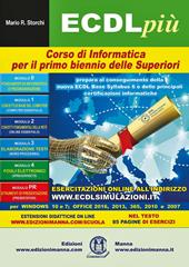 ECDL più. Corso di informatica. Per il primo biennio delle Scuole superiori. Con espansione online