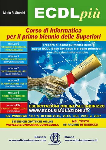 ECDL più. Corso di informatica. Per il primo biennio delle Scuole superiori. Con espansione online - Mario R. Storchi - Libro Edizioni Manna 2019 | Libraccio.it