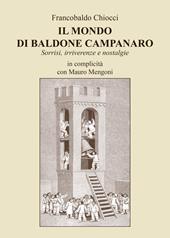 Il mondo di baldone campanaro. Sorrisi, irriverenze e nostalgie