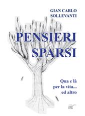 Pensieri sparsi. Qua e là per la vita e altro